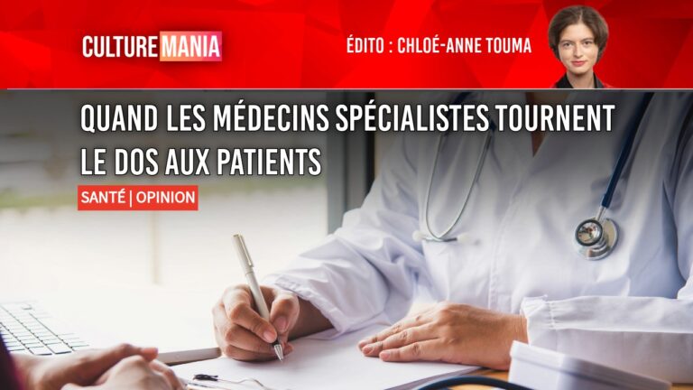 Édito : Quand les médecins spécialistes tournent le dos aux patients