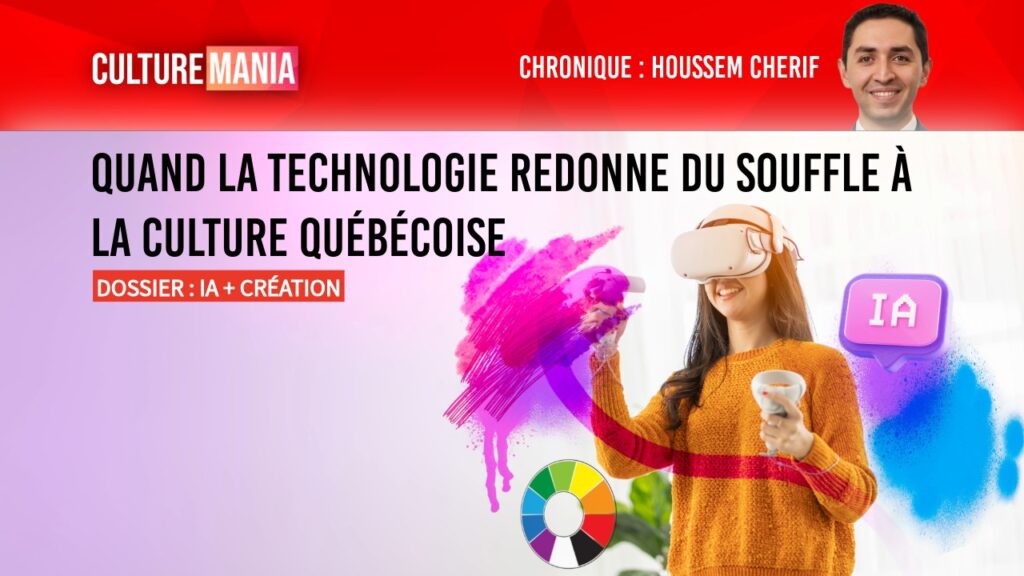 Quand la technologie redonne du souffle à la culture québécoise