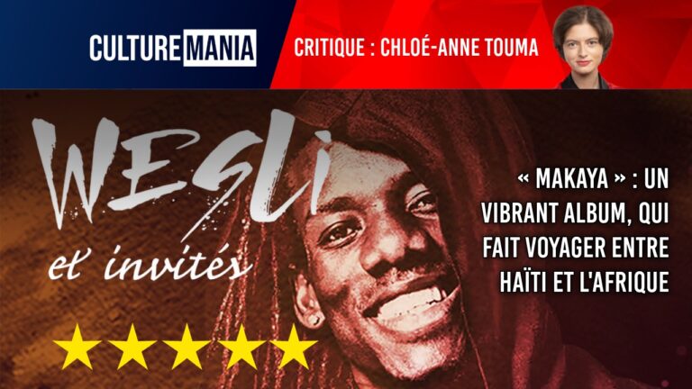 « MAKAYA » de Wesli : un vibrant album, qui fait voyager entre Haïti et l&rsquo;Afrique